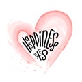 Happiness - inspirational positive phrase. Valentine`s day